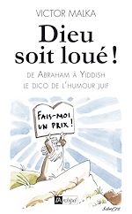 Télécharger le livre :  Dieu soit loué ! - D'Abraham à Yiddish, le dico de l'humour juif