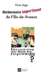 Télécharger le livre :  Dictionnaire impertinent de l'Île-de-France