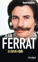 Télécharger le livre :  Jean Ferrat - Le charme rebelle