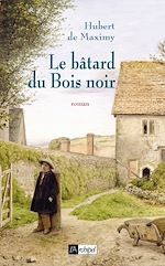 Télécharger le livre :  Le bâtard du bois noir