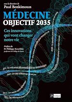 Télécharger le livre :  Objectif 2035 : ces innovations médicales qui vont changer notre vie