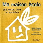 Télécharger le livre :  Ma maison écolo - 365 réflexes verts au quotidien