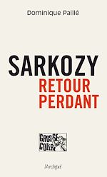 Télécharger le livre :  Sarkozy, retour perdant