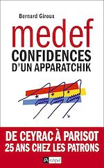 Télécharger le livre :  Du CNPF au MEDEF - Confidences d'un apparatchik