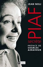 Télécharger le livre :  Piaf, secrète