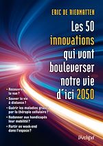 Télécharger le livre :  Les 50 innovations qui vont bouleverser nos vies d'ici 2050