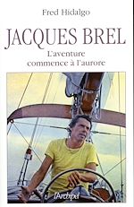 Télécharger le livre :  Jacques Brel, l'aventure commence à l'aurore