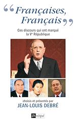 Télécharger le livre :  Françaises, Français - Ces discours qui ont marque la Ve République