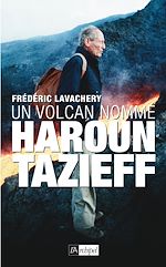 Télécharger le livre :  Un volcan nommé Haroun Tazieff