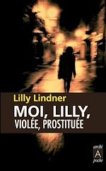 Télécharger le livre :  Moi, Lilly, violée, prostituée