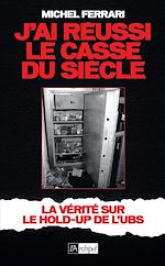 Download this eBook J'ai réussi le casse du siècle