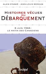 Télécharger le livre :  Histoires vécues du débarquement - 6 juin 1944 : Le matin des Canadiens