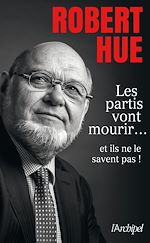 Télécharger le livre :  Les partis vont mourir... et ils ne le savent pas !