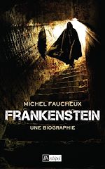Download this eBook Frankenstein, une biographie