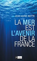 Télécharger le livre :  La mer est l'avenir de la France