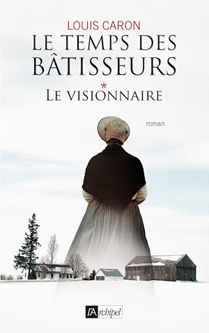 Le temps des bâtisseurs - tome 1 Le visionnaire
