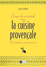 Télécharger le livre :  Coup de mistral sur la cuisine provençale