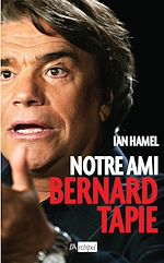 Download this eBook Notre ami Bernard Tapie