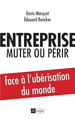 Télécharger le livre :  Entreprise : muter ou périr - Face à l'ubérisation du monde