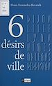 Télécharger le livre :  Six désirs de ville