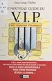 Télécharger le livre :  Le nouveau guide du V.I.P.