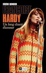 Télécharger le livre :  Françoise Hardy, un long chant d'amour