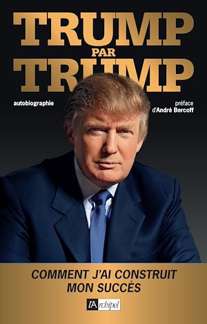 Téléchargez le livre :  Trump par Trump - Autobiographie