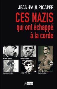 Téléchargez le livre :  Ces nazis qui ont échappé à la corde