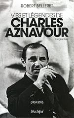 Télécharger le livre :  Vie et légendes de Charles Aznavour