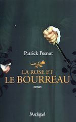 Télécharger le livre :  La rose et le bourreau