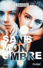 Download this eBook Sans mon ombre