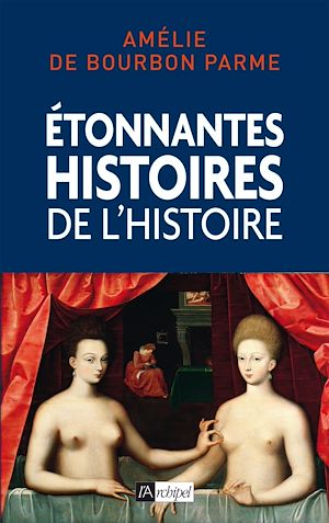 Téléchargez le livre :  Etonnantes histoires de l'Histoire