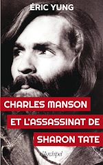 Download this eBook Charles Manson et l'assassinat Sharon Tate