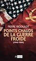 Télécharger le livre :  Points chauds de la guerre froide (1945-1980)
