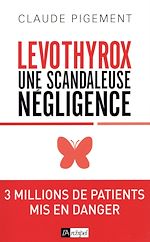 Download this eBook Levothyrox - Une scandaleuse négligence