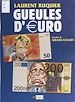 Télécharger le livre :  Gueules d'€uro