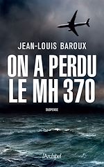 Télécharger le livre :  On a perdu le MH370