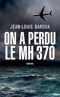 Téléchargez le livre :  On a perdu le MH370