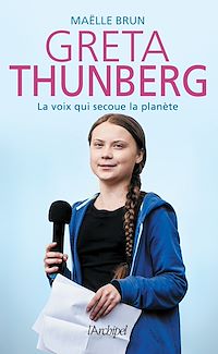Téléchargez le livre :  Greta Thunberg, la voix qui secoue la planète