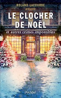 Téléchargez le livre :  Le clocher de Noël et autres crimes impossibles