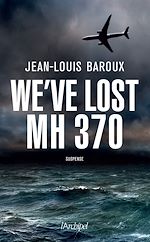 Télécharger le livre :  We have lost the MH370 - Version en anglais