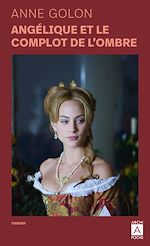 Télécharger le livre :  Angélique et le Complot de l'ombres - Tome 10