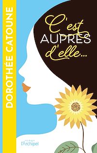 Téléchargez le livre :  C'est auprès d'elle...