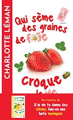 Télécharger le livre :  Qui sème des graines de folie croque la vie