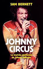 Télécharger le livre :  Johnny Circus - La tournée cauchemar de Johnny Hallyday
