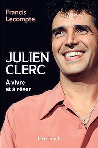 Télécharger le livre : Julien Clerc - A vivre et à rêver