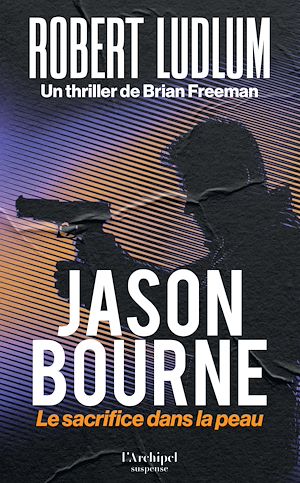 Téléchargez le livre :  Jason Bourne - Le sacrifice dans la peau