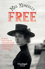 Télécharger le livre :  Free - Un roman inspiré de la vie de Mary Reibey, la femme d'affaires la plus riche au début du XIXe siècle