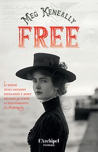 Téléchargez le livre :  Free - Un roman inspiré de la vie de Mary Reibey, la femme d'affaires la plus riche au début du XIXe siècle