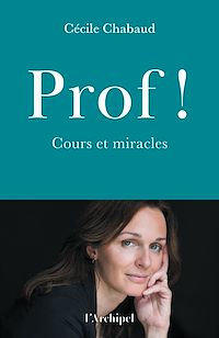 Téléchargez le livre :  Prof ! - Cours et miracles